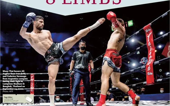  ?? Photo: AFP ?? Muay Thai boxers Ali Asghar from Iran (left) and Federico Vernengo from Argentina compete during their fight at Lumpinee Stadium in Bangkok, Thailand on September 24, 2022.