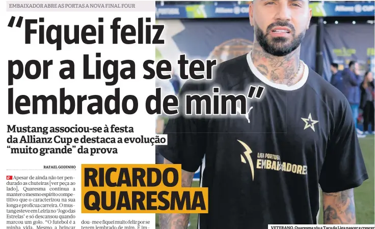  ?? ?? VETERANO. Quaresma viu a Taça da Liga nascer e crescer RICARDO QUARESMA