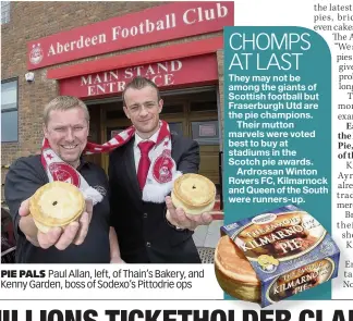  ??  ?? PIE PALS Paul Allan, left, of Thain’s Bakery, and Kenny Garden, boss of Sodexo’s Pittodrie ops