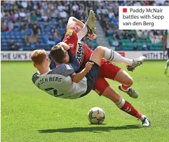  ?? ?? ■ Paddy Mcnair battles with Sepp van den Berg