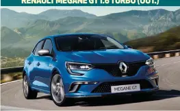  ??  ?? RENAULT MÉGANE GT 1.6 TURBO (OUT.)