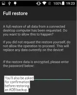  ??  ?? You’ll also be asked for confirmati­on before restoring an ADB backup.