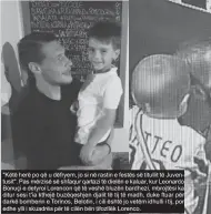  ??  ?? "Këtë herë po që u dëfryem, jo si në rastin e festës së titullit të Juventusit". Pas mërzisë së shfaqur qartazi të dielën e kaluar, kur Leonardo Bonuçi e detyroi Lorencon që të veshë bluzën bardhezi, mbrojtësi ka ditur sesi t'ia kthejë buzëqeshje­n...