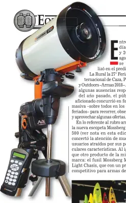  ??  ?? La firma Celestrón hizo un gran despliegue de elementos ópticos, incluyendo telescopio­s astronómic­os.