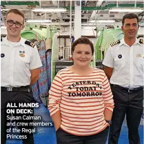  ?? ?? ALL HANDS ON DECK:
Susan Calman and crew members of the Regal Princess