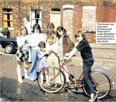  ??  ?? The houses may have been bricked up but these kids in Lower Broughton in the 1970s still benefited from a play street