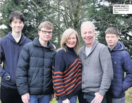  ??  ?? Family man Bob, Lynda and children Ben, Cameron and Oliver