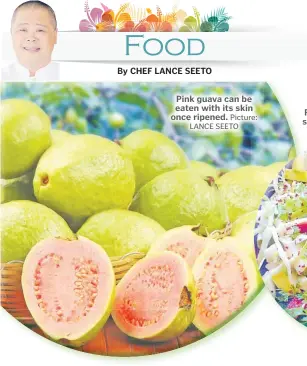  ?? Picture: LANCE SEETO Picture: LANCE SEETO ?? Pink guava can be eaten with its skin once ripened.
Raw cabbage and guava salad.