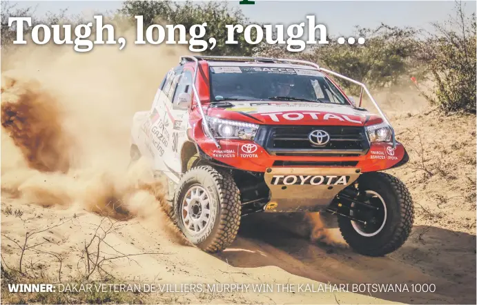  ?? Pictures: Nadia Jordaan ?? OVERALL VICTORY. Dakar specialist Giniel de Villiers and Dennis Murphy took victory in last weekend’s Toyota Kalahari Botswana 1000 Desert Race.