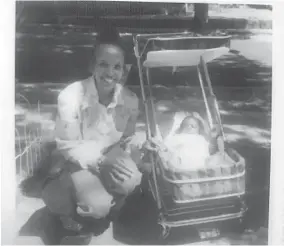  ?? COURTESY OF TANIKA DAVIS ?? Family columnist Tanika Davis (pictured as an infant) was 36 when she became a parent, but her mother, Loray White, left, was 19 when she had Tanika.