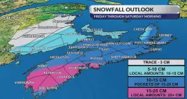  ?? ?? Up to 20-plus cm of snow is forecast over parts of western Nova Scotia by Saturday, with generally 10 to 15 cm elsewhere.