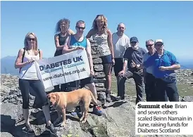 ??  ?? Summit else Brian and seven others scaled Beinn Narnain in June, raising funds for Diabetes Scotland