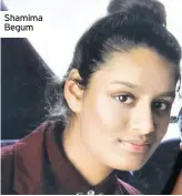  ??  ?? Shamima Begum