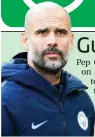  ??  ?? Pep Guardiola