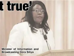  ??  ?? Minister of Informatio­n and Broadcasti­ng Dora Siliya