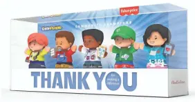  ?? MATTEL ?? Fisher-Price lines honor medical, delivery and grocery workers.