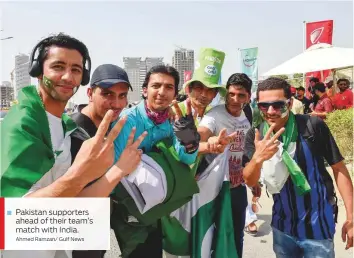  ?? Ahmed Ramzan/ Gulf News ?? Pakistan supporters ahead of their team’s match with India.