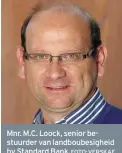  ?? FOTO: VERSKAF ?? Mnr. M.C. Loock, senior bestuurder van landboubes­igheid by Standard Bank.