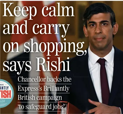  ?? Picture: REUTERS ?? Chancellor Rishi Sunak says Britain’s shops, factories and markets are at the heart of our communitie­s and should be supported