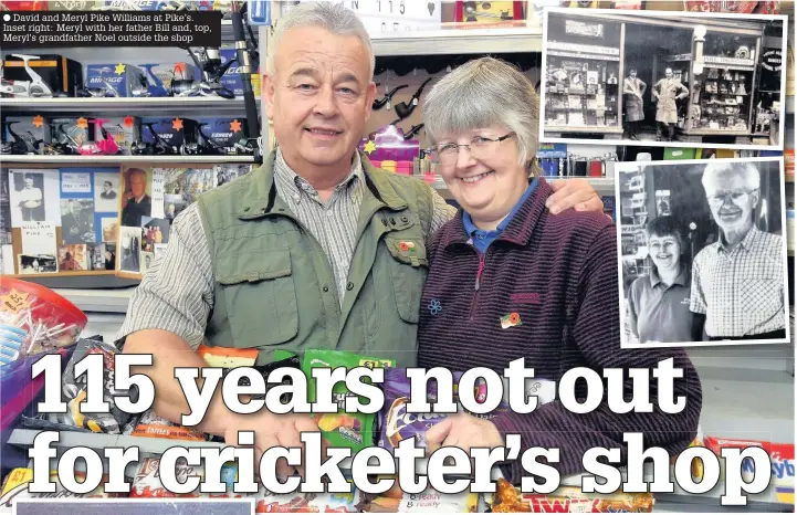  ??  ?? ● David and Meryl Pike Williams at Pike’s. Inset right: Meryl with her father Bill and, top, Meryl’s grandfathe­r Noel outside the shop