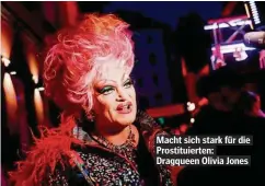  ??  ?? Macht sich stark für die Prostituie­rten: Dragqueen Olivia Jones