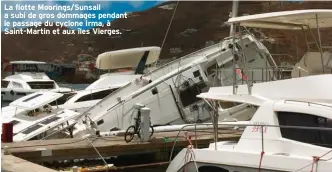  ??  ?? La flotte Moorings/Sunsail a subi de gros dommages pendant le passage du cyclone Irma, à Saint-Martin et aux îles Vierges.