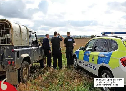  ?? ?? The Rural Specials Team has been set up by Leicesters­hire Police