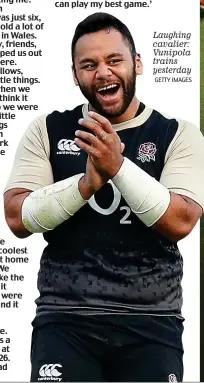  ??  ?? Laughing cavalier: Vunipola trains yesterday GETTY IMAGES