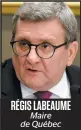  ??  ?? RÉGIS LABEAUME Maire de Québec