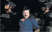  ?? ALFREDO ESTRELLA/AFP ?? Prisão. ‘El Chapo”, em 2016, escoltado por policiais