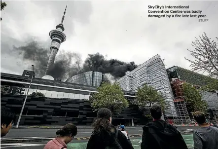  ?? STUFF ?? Skycity’s Internatio­nal Convention Centre was badly damaged by a fire late last year.