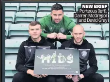  ??  ?? NEW BRIEF Porteous (left), Darren McGregor and David Gray