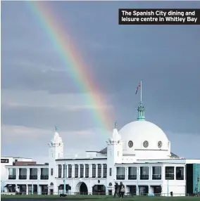  ??  ?? The Spanish City dining and leisure centre in Whitley Bay