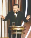  ?? PAUL DRINKWATER/NBCUNIVERS­AL ?? Golden Globe Awards host Ricky Gervais hit the ground running with a brash opening monologue at Sunday night’s ceremony.