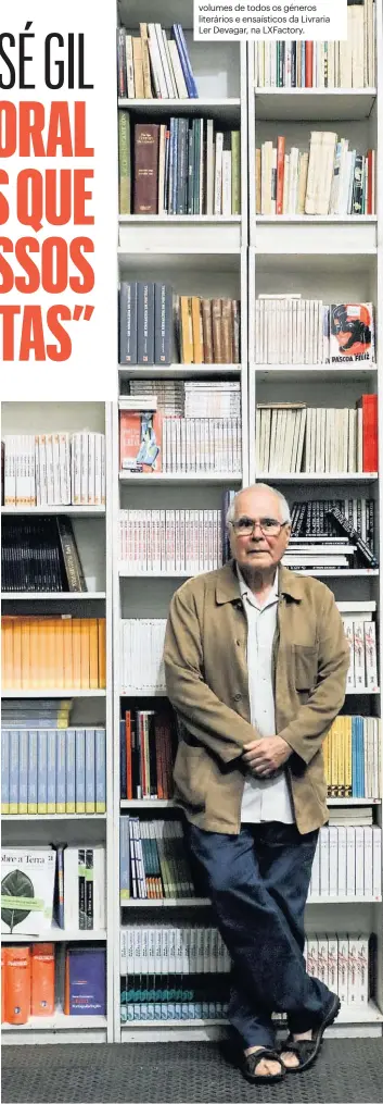  ??  ?? O filósofo José Gil esta semana entre os muitos milhares de volumes de todos os géneros literários e ensaístico­s da Livraria Ler Devagar, na LXFactory.