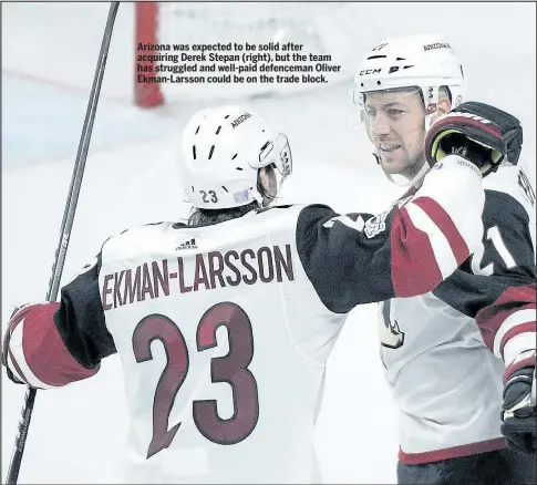  ?? THE CANADIAN PRESS ?? Arizona was expected to be solid after acquiring Derek Stepan (right), but the team has struggled and well-paid defenceman Oliver Ekman-Larsson could be on the trade block.