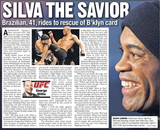  ?? Getty Images ?? SILVA LINING: Anderson Silva, fighting Michael Bisping (inset) last Februar y, was called in late to co-headline Saturday night’s UFC 208 card at Barclays Center.