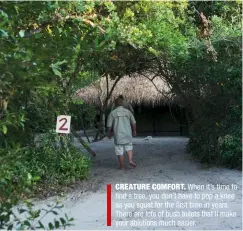  ??  ?? CREATURE COMFORT. When it’s time to find a tree, you don’t have to pop a knee as you squat for the first time in years. There are lots of bush toilets that’ll make your ablutions much easier.