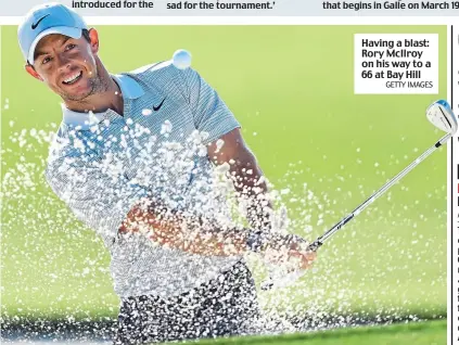  ?? GETTY IMAGES ?? Having a blast: Rory McIlroy on his way to a 66 at Bay Hill