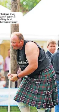  ?? ?? Technique Craig Sinclair, in action at Crieff Highland Gathering previously