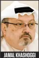  ??  ?? JAMAL KHASHOGGI Décédé