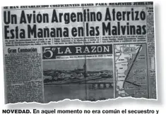  ?? ?? NOVEDAD. En aquel momento no era común el secuestro y desvío de aviones, como años después.