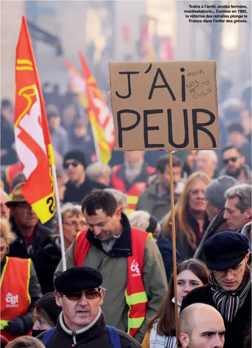  ??  ?? Trains à l’arrêt, écoles fermées, manifestat­ions... Comme en 1995, la réforme des retraites plonge la
France dans l’enfer des grèves.