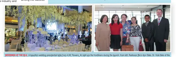  ??  ?? WEDDINGS AT THE BLU. A beautiful wedding presidenti­al table from A.W. Flowers. At right are the frontliner­s during the launch, from left, Radisson Blu’s Ann Olalo, Dr. Vicki Belo of the Belo Medical Group, Fashion Pulis blogger Michael Sy Lim, BMG’s...