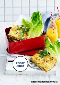  ??  ?? Friday lunch Cheesy lunchbox frittata