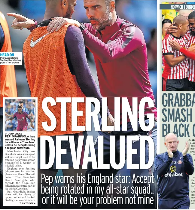  ??  ?? HEAD ON Pep Guardiola told Sterling that starting place is not a given