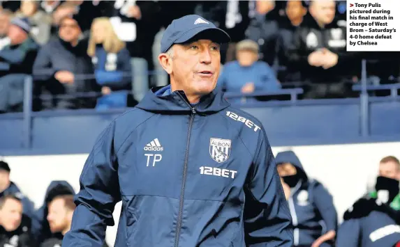  ??  ?? > Tony Pulis pictured during his final match in charge of West Brom – Saturday’s 4-0 home defeat by Chelsea