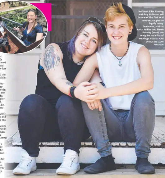  ?? Pictures: ALAN BARBER and GLENN FERGUSON ?? Norlane’s Ellex Crosling and Amy Robinson will be one of the first local same-sex couples to legally marry. Celebrants, such as Anita Jenkins and Nicole Penning (inset), are ready for an influx of weddings.