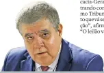  ?? :DIDA SAMPAIO/ESTADÃO - 28/6/2018 ?? Crítica. Para Marun, decisão de ministro foi ‘equivocada’