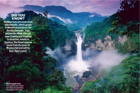  ??  ?? The spectacula­r 150m San Rafael waterfall is the tallest in Ecuador One to gush over